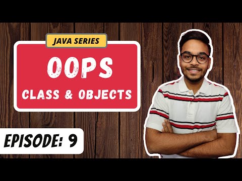 Oops Class Objects Java Series Episode 9