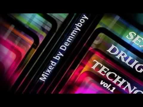 Sex, Drug & Techno Vol.1 Mixed by Demmyboy