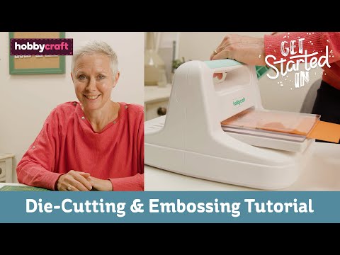 Die-Cutting and Embossing Tutorial | Get Started in Card Making | Hobbycraft