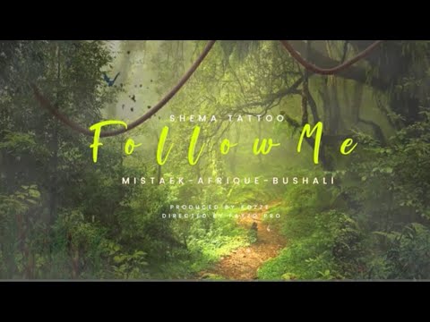 Shema Tattoo   Follow Me feat Mistaek , Afrique & Bushidox Official Lyrics Video