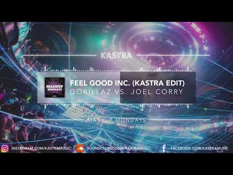 Gorillaz vs. Joel Corry - Feel Good Inc (Kastra Edit) | MASHUP MONDAY