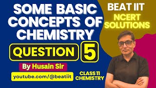 Question 5 (Some Basic Concepts of Chemistry - NCERT Solutions)