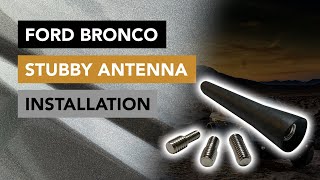 How to Replace Your OEM Antenna with a Smaller Stubby Antenna - 2021+ Ford Bronco