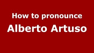 How to pronounce Alberto Artuso