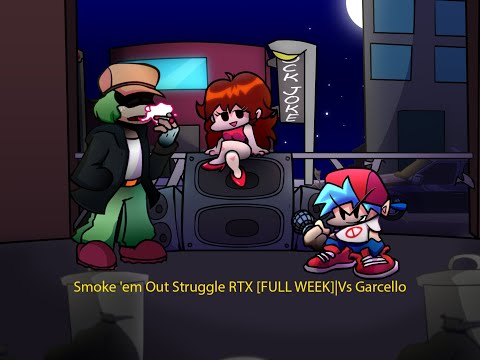 Friday night Funkin Smoke 'em Out Struggle RTX [FULL WEEK]|Vs Garcello