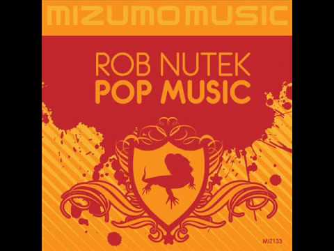 Rob Nutek "Pop Music" (Original Mix) [MIZUMO MUSIC - MIZ133]