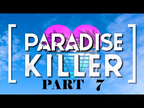 Let's Play Paradise Killer - Part 7 - JAPANESE TOWN?