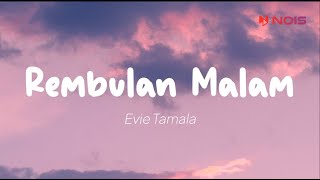Download lagu Evie Tamala - Rembulan Malam (Lirik) mp3 Download lagu Evie Tamala - Rembulan Malam (Lirik) mp3