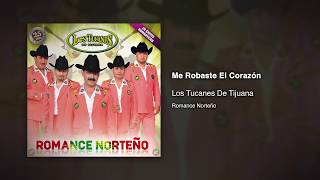 Me Robaste El Corazón - Los Tucanes De Tijuana [Audio Oficial]
