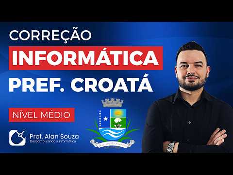 CORREÇÃO DA PROVA DE INFORMÁTICA - PREF. CROATÁ [NÍVEL MÉDIO]