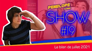 PENELOPE SHOW #19 -  "On fait l'bilan" de juillet 2021 et des 6 premiers mois de la chaîne :)  !