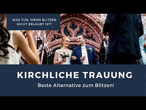 Kirchliche Trauung - Was tun, wenn Blitzen nicht erlaubt ist?