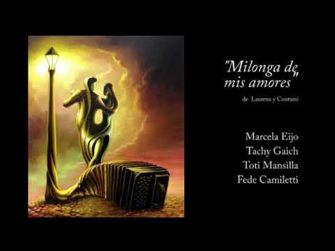 Milonga de mis amores - Por Marcela Eijo junto a Tachy Gaich, Toti Mansilla y Fede Camiletti