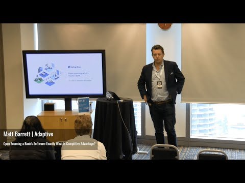 Open sourcing a bank's software: exactly what is competitive advantage? - Matt Barrett - OSSF 2018