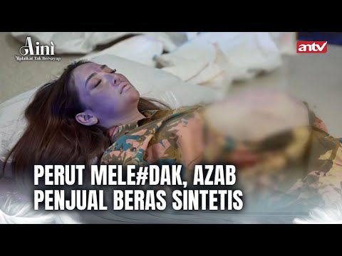 Ma#yat Bau Busuk, Penjual Beras Culas | Aini Malaikat Tak Bersayap ANTV Eps 7 FULL