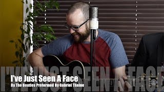 I&#39;ve Just Seen A Face (Best Beatles Cover) Performed By Gabriel Thaine