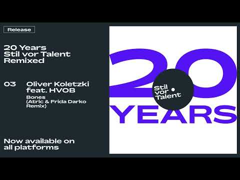 Oliver Koletzki feat. HVOB - Bones (Atric & Frida Darko 20yrs SVT Remix) [Stil vor Talent]