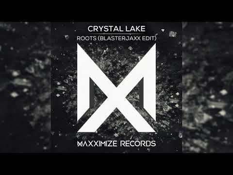 Crystal Lake - Roots (Blasterjaxx Edit) [FREE DOWNLOAD]