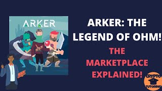 #ARKER: The #Legend of Ohm | The Marketplace