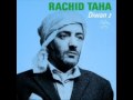 07 - Rachid Taha - Ah mon amour.wmv