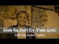 Sule - Smile You Don't Cry (Video Lirik) [Feat. Andrea Taulany]