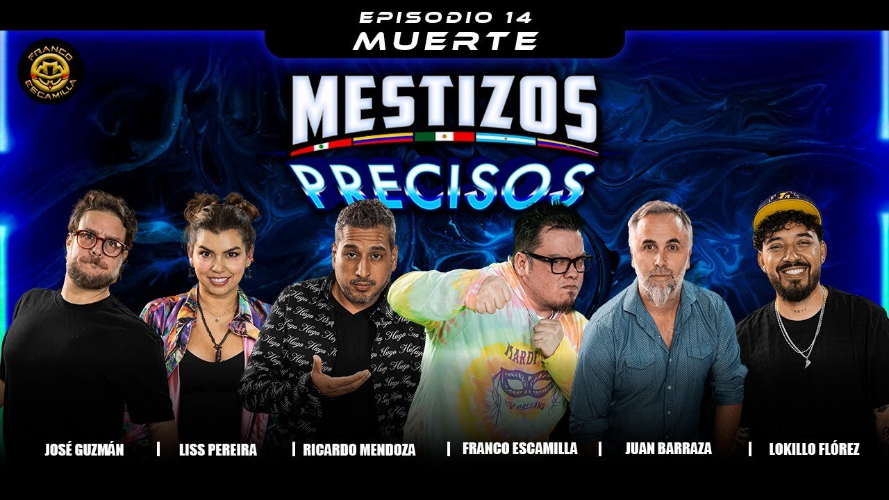 Mestizos Precisos | Ep 14.- Muerte