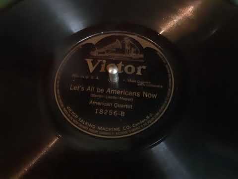 1917 Let's All Be Americans Now - American Quartet