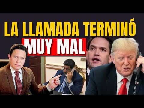 LLAMADA DE TRUMP CON MADURO TERMINÓ MUY MAL Y HAY EVIDENCIAS