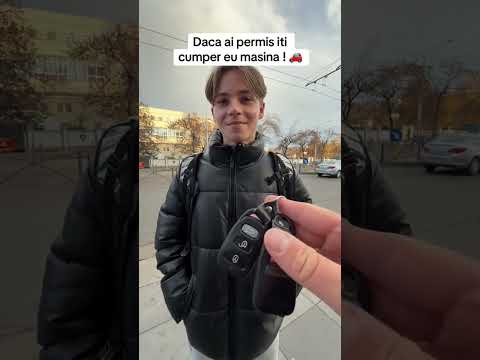Daca ai permis iti cumpăr o mașină 😯