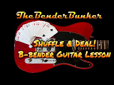 B-bender Guitar Lesson - Shuffle and Deal!