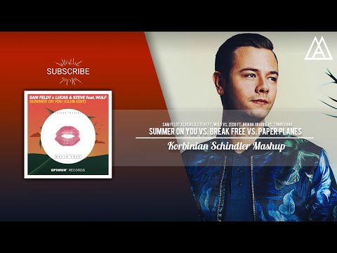 Sam Feldt x Lucas & Steve - Summer On You vs Break Free vs Paper Planes (Korbinian Schindler Mashup)