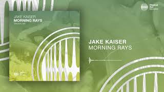 Jake Kaiser - Morning Rays