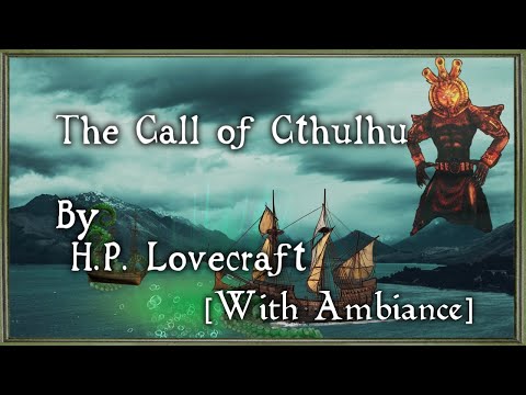 "The Call of Cthulhu" [With Ambiance] - By H. P. Lovecraft - Narrated by Dagoth Ur