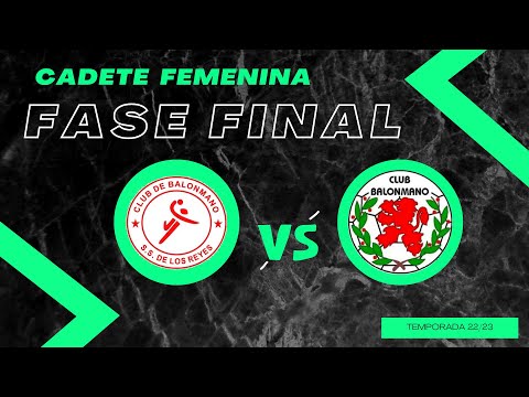 FASE FINAL CADETE FEMENINA. SANSE VS. COSLADA. TEMPORADA 22/23.