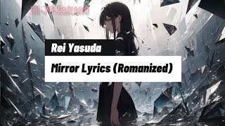 Rei Yasuda - Mirror Lyrics (Romanized/Kanji/English)