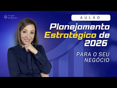 Planejamento Estratégico de 2026 para o seu Negócio | Terapia Inteligente