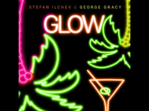 STEFAN ILCHEV -  " GLOW "