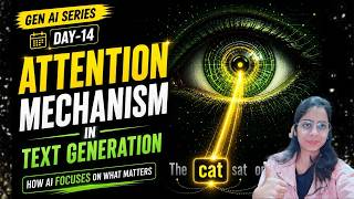 Day 14: Attention Is All You Need Mechanism in Text Generation 🚀 | Beginner to Advanced Gen AI Se...