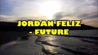 Jordan Feliz - Future Lyrics