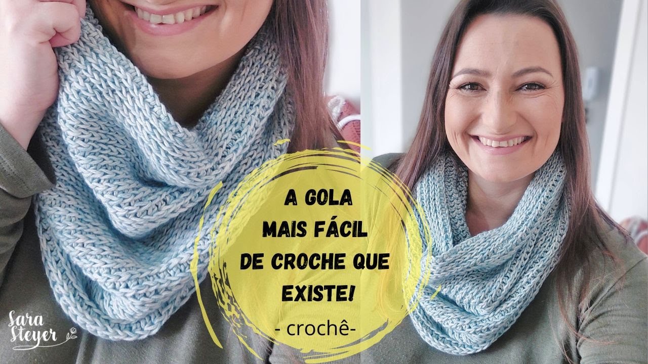 APRENDA A FAZER A A GOLA MAIS FÁCIL DE CROCHÊ QUE EXISTE - SARA STEYER