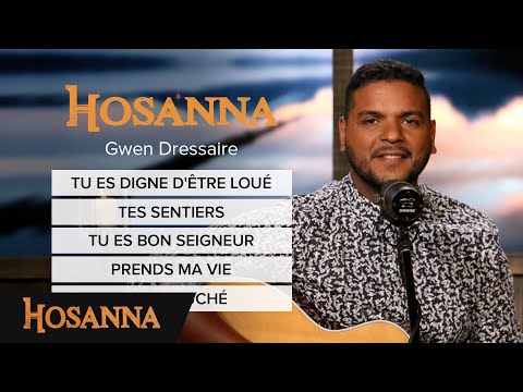 Gwen Dressaire - Tu es digne d'être loué / Tes sentiers / Tu es bon Seigneur / Prends ma vie...
