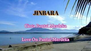 Download lagu Jinbara - Cinta Pantai Merdeka (Lyrics Malay/Eng) mp3
