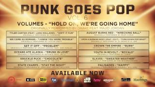 Punk Goes Pop Vol. 6 - Volumes "Hold On, We're Going Home"