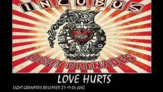 INCUBUS - love hurts - (light grenades 2006)