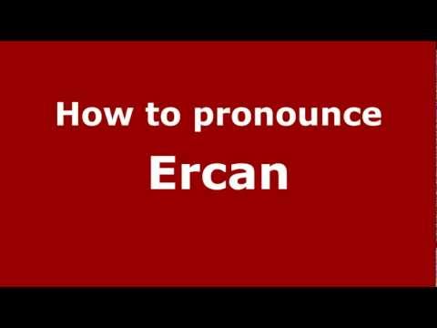 How to Pronounce Ercan - PronounceNames.com