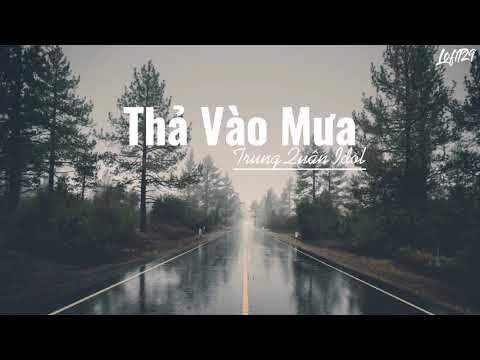 Thả Vào Mưa | Trung Quân Idol | Lyrics Video