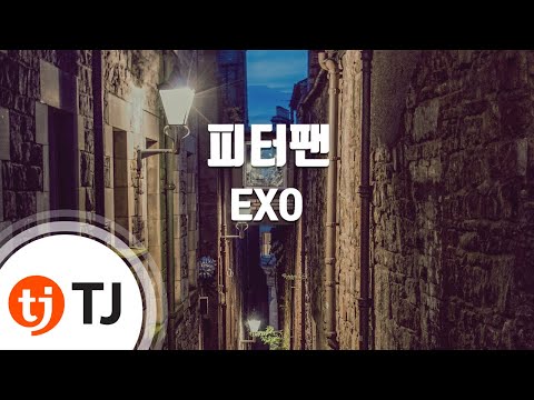 Peter Pan 피터팬_EXO 엑소_TJ노래방 (Karaoke/lyrics/romanization/KOREAN)