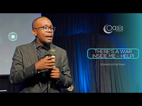 Theres a war inside me | Ps Khaya Mthethwa | Oasis Church ZA