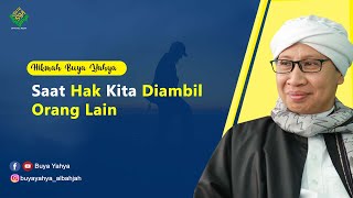 Download lagu Saat Hak Kita Diambil Orang Lain - Hikmah Buya Yahya mp3