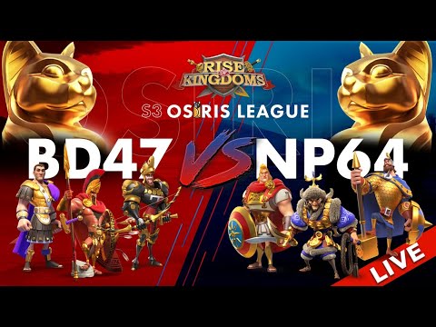 BD47 (K547) vs NP64 (K364) - OSIRIS LEAGUE SEASON 3 LIVE- Rise of Kingdoms